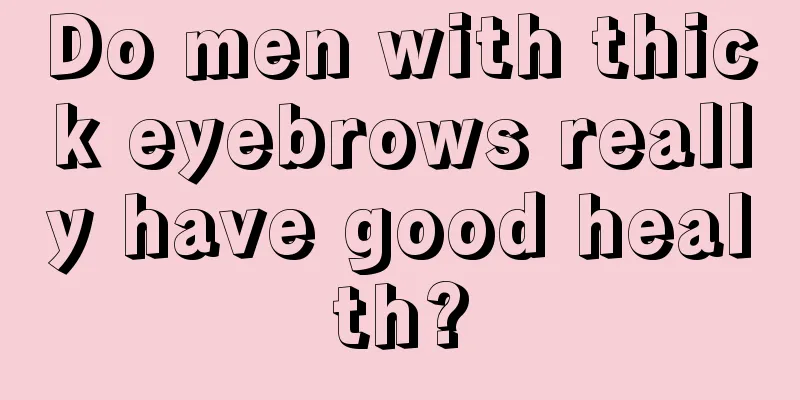 Do men with thick eyebrows really have good health?