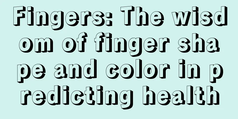 Fingers: The wisdom of finger shape and color in predicting health