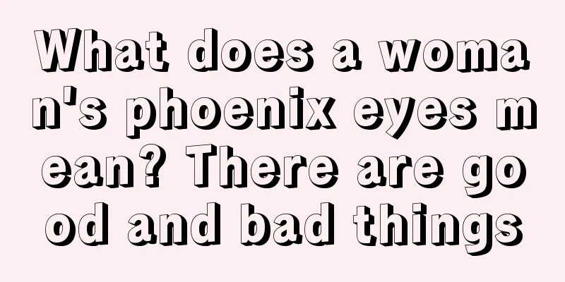 What does a woman's phoenix eyes mean? There are good and bad things