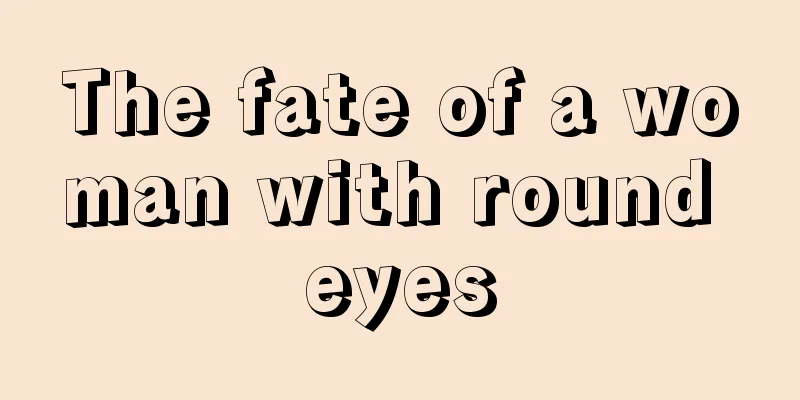 The fate of a woman with round eyes