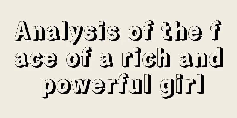 Analysis of the face of a rich and powerful girl