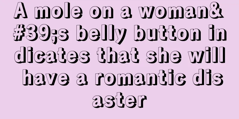 A mole on a woman's belly button indicates that she will have a romantic disaster