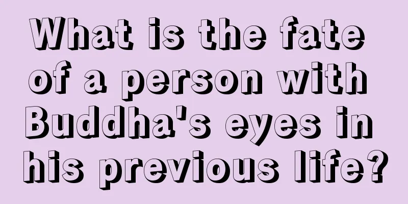 What is the fate of a person with Buddha's eyes in his previous life?