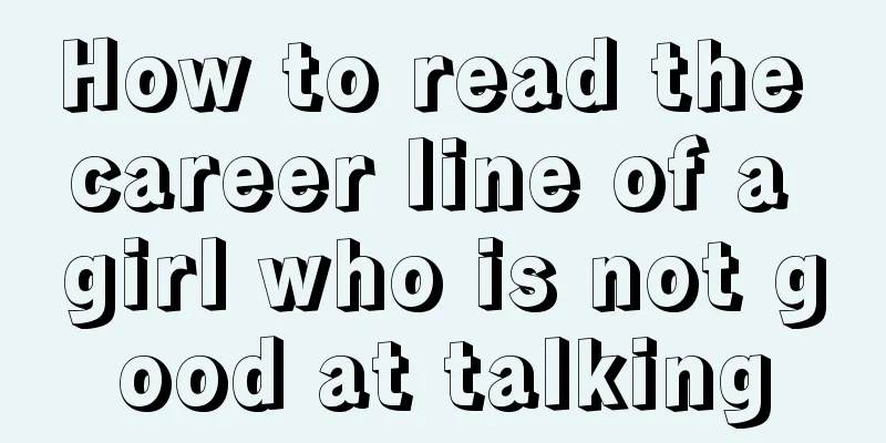 How to read the career line of a girl who is not good at talking