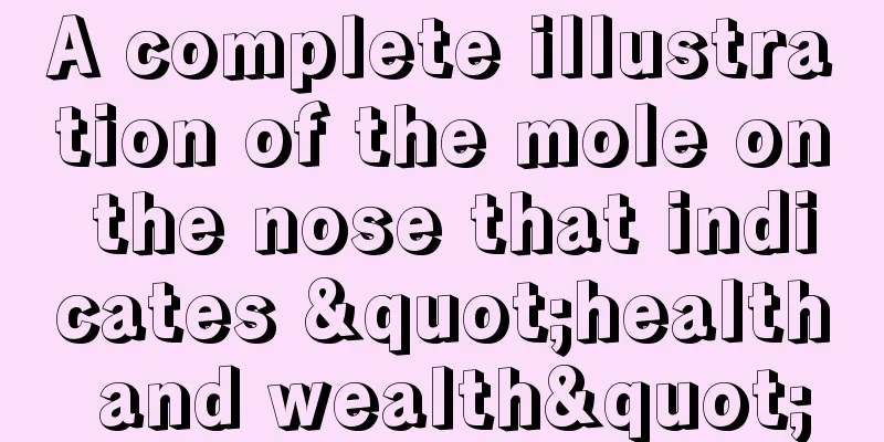 A complete illustration of the mole on the nose that indicates "health and wealth"