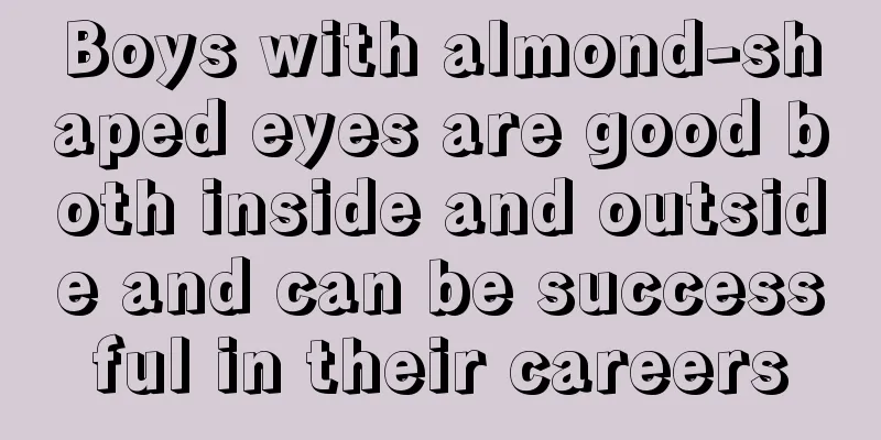 Boys with almond-shaped eyes are good both inside and outside and can be successful in their careers