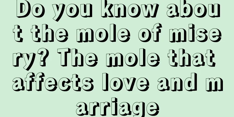 Do you know about the mole of misery? The mole that affects love and marriage