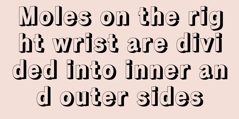 Moles on the right wrist are divided into inner and outer sides