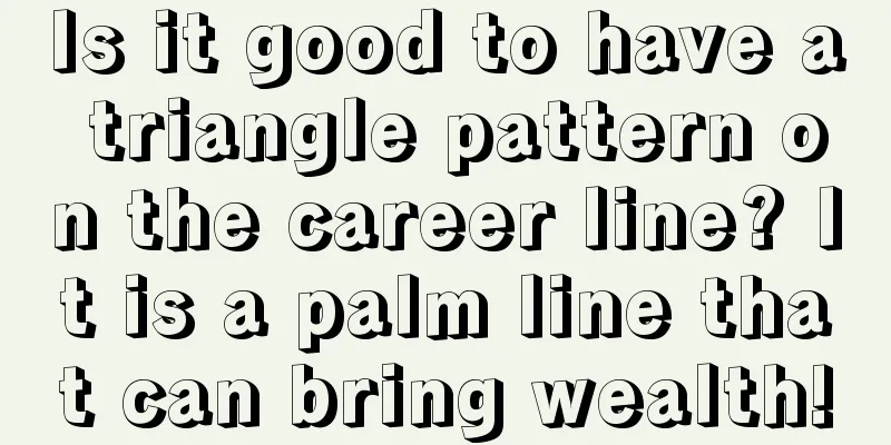 Is it good to have a triangle pattern on the career line? It is a palm line that can bring wealth!
