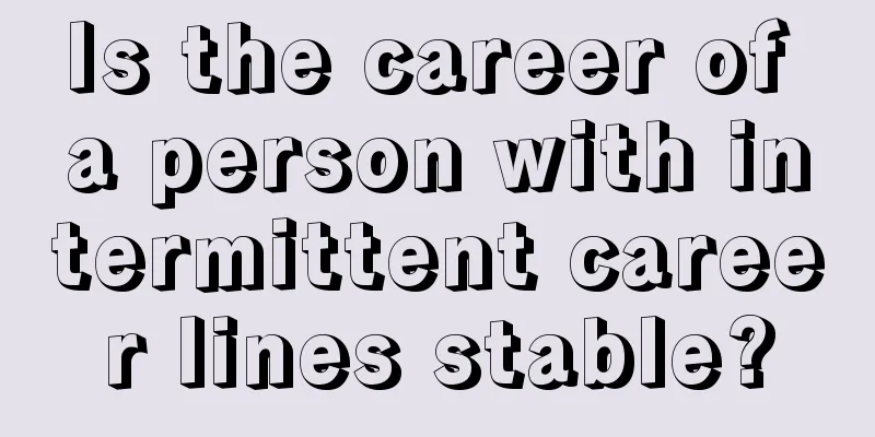 Is the career of a person with intermittent career lines stable?