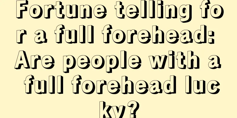 Fortune telling for a full forehead: Are people with a full forehead lucky?