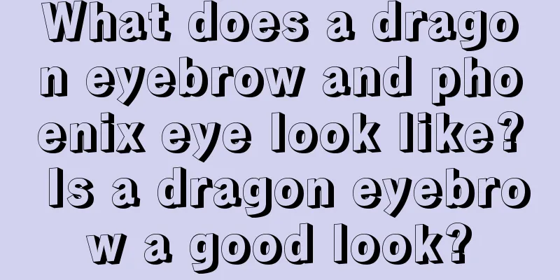 What does a dragon eyebrow and phoenix eye look like? Is a dragon eyebrow a good look?