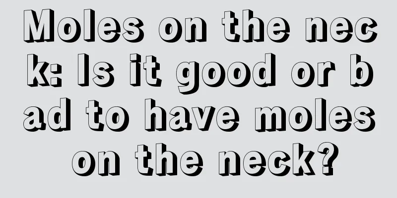 Moles on the neck: Is it good or bad to have moles on the neck?