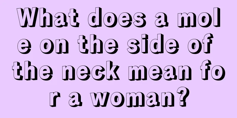 What does a mole on the side of the neck mean for a woman?