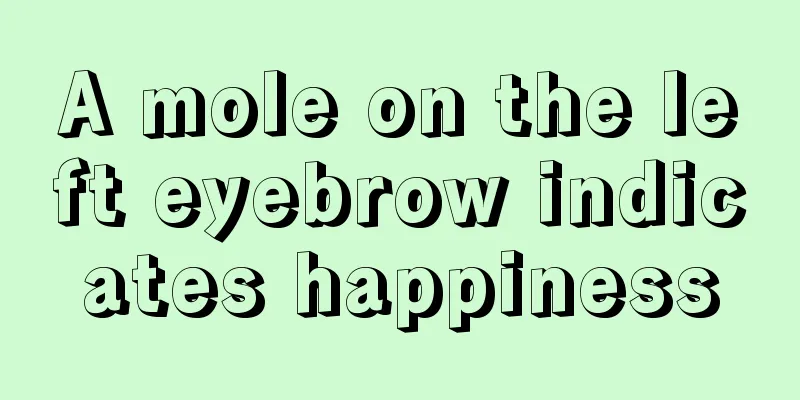 A mole on the left eyebrow indicates happiness