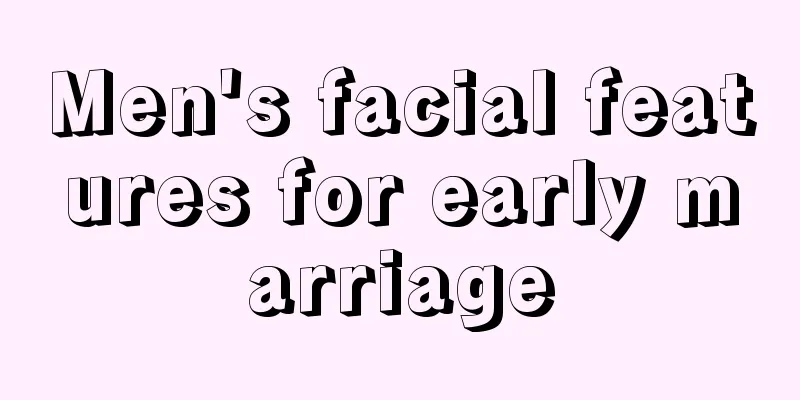 Men's facial features for early marriage