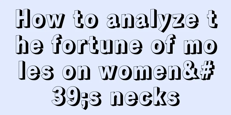 How to analyze the fortune of moles on women's necks