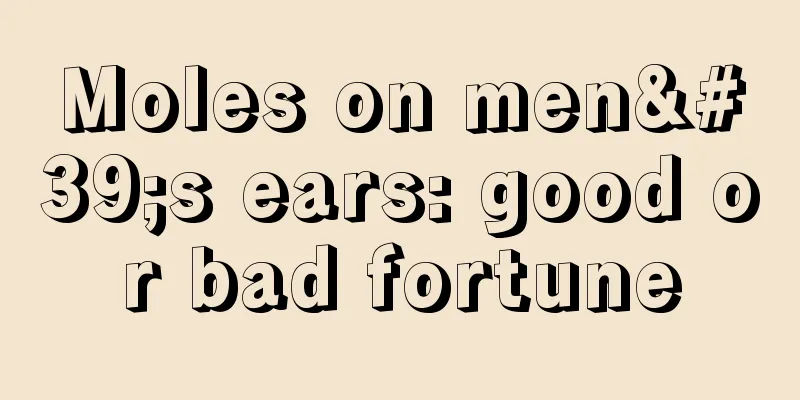 Moles on men's ears: good or bad fortune