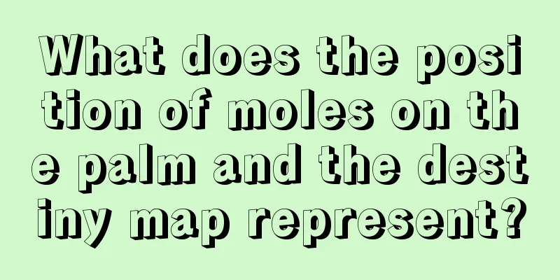 What does the position of moles on the palm and the destiny map represent?