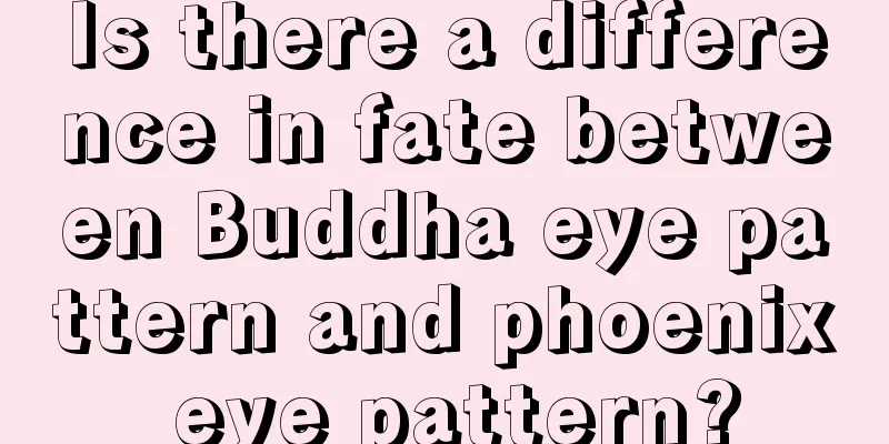 Is there a difference in fate between Buddha eye pattern and phoenix eye pattern?
