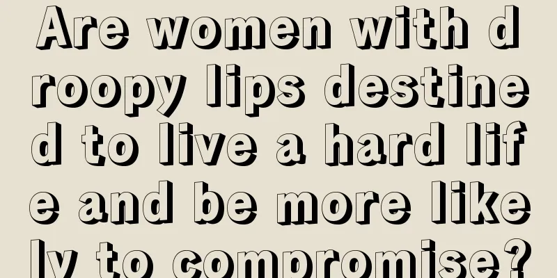 Are women with droopy lips destined to live a hard life and be more likely to compromise?