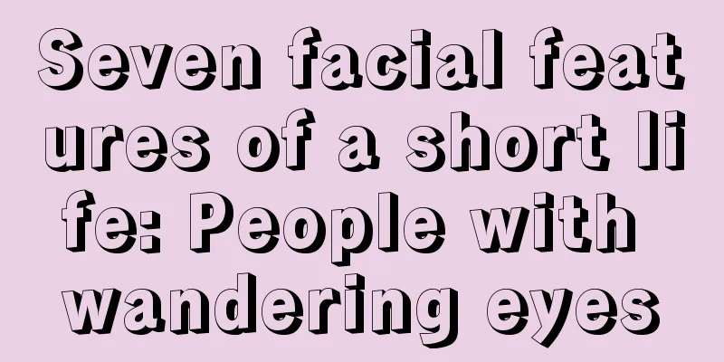 Seven facial features of a short life: People with wandering eyes