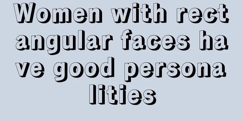 Women with rectangular faces have good personalities