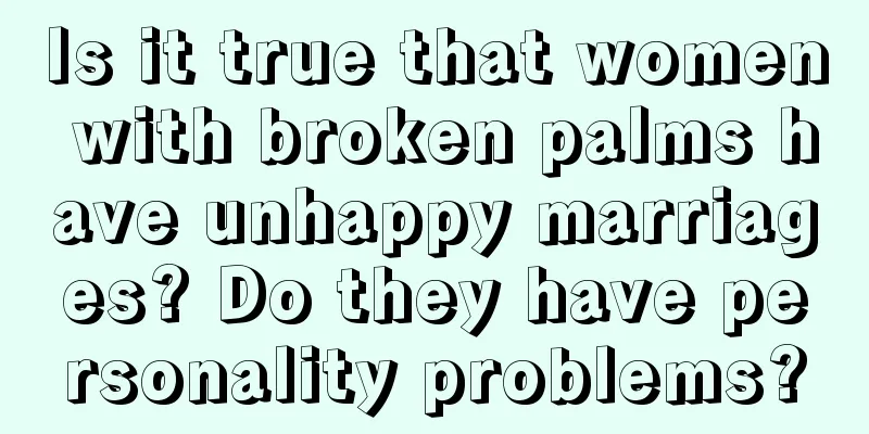 Is it true that women with broken palms have unhappy marriages? Do they have personality problems?
