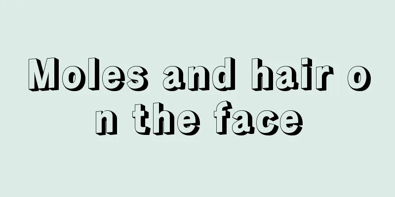 Moles and hair on the face