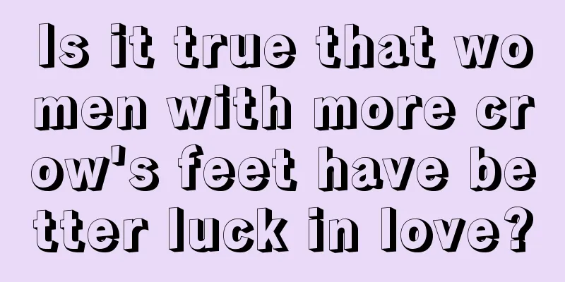 Is it true that women with more crow's feet have better luck in love?