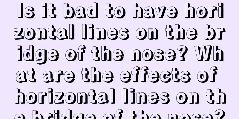 Is it bad to have horizontal lines on the bridge of the nose? What are the effects of horizontal lines on the bridge of the nose?