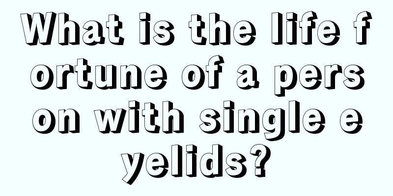 What is the life fortune of a person with single eyelids?
