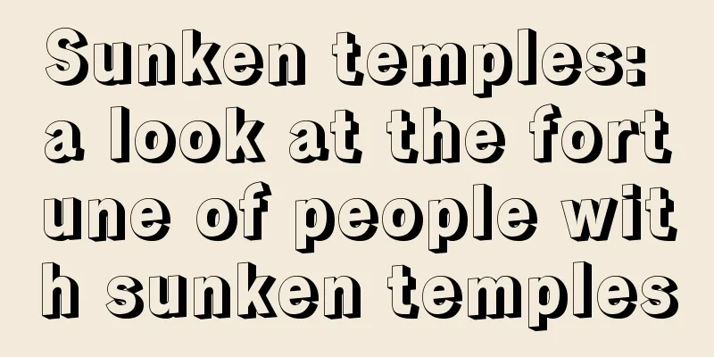 Sunken temples: a look at the fortune of people with sunken temples