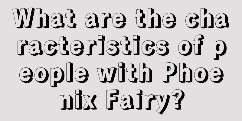What are the characteristics of people with Phoenix Fairy?
