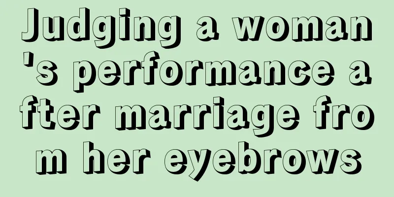 Judging a woman's performance after marriage from her eyebrows