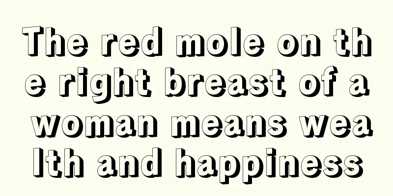 The red mole on the right breast of a woman means wealth and happiness