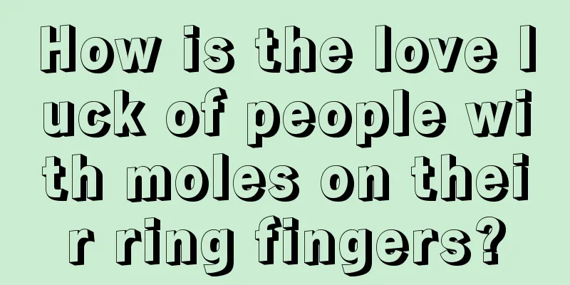 How is the love luck of people with moles on their ring fingers?