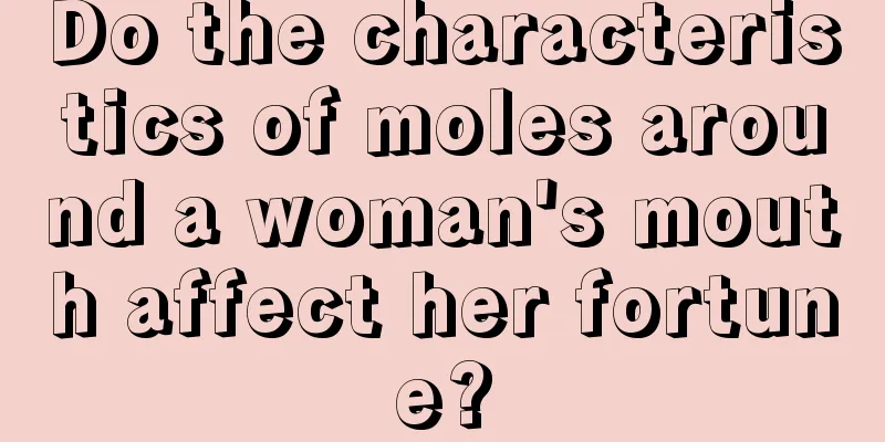 Do the characteristics of moles around a woman's mouth affect her fortune?