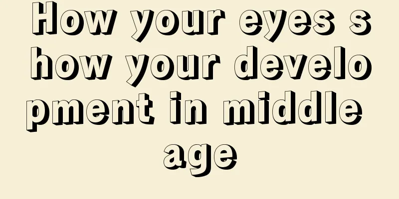 How your eyes show your development in middle age