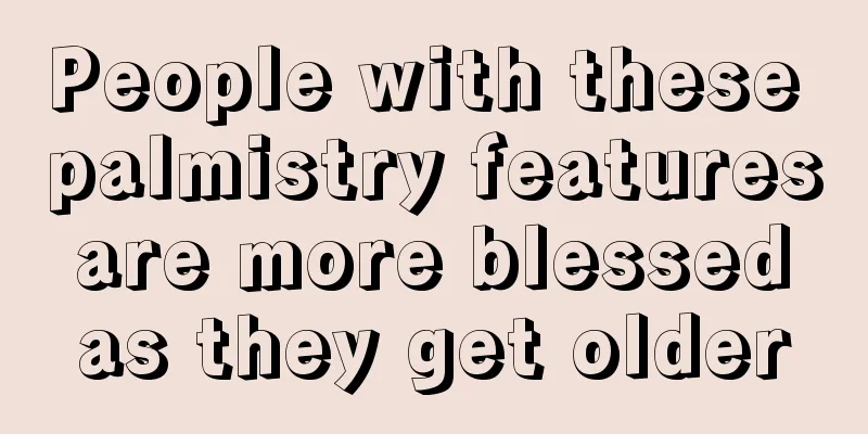 People with these palmistry features are more blessed as they get older