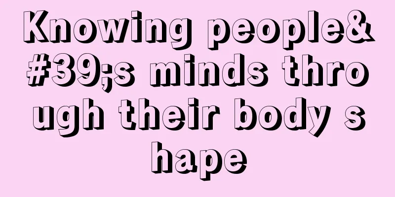 Knowing people's minds through their body shape