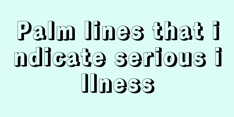 Palm lines that indicate serious illness