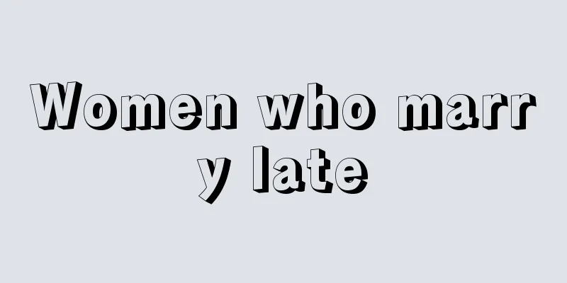 Women who marry late