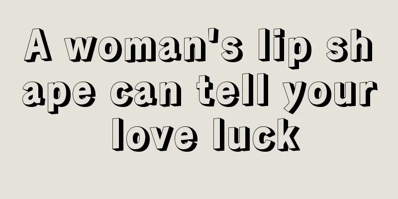 A woman's lip shape can tell your love luck