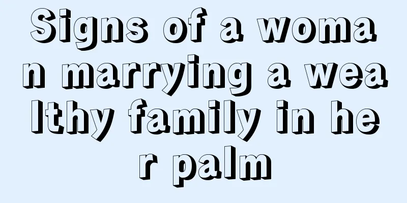 Signs of a woman marrying a wealthy family in her palm