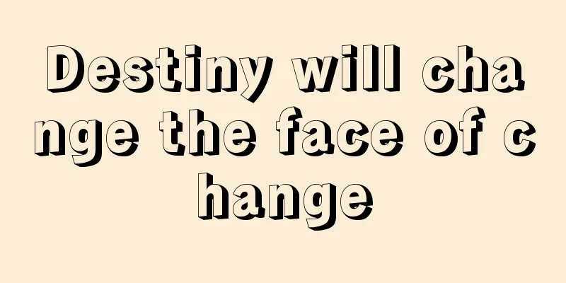 Destiny will change the face of change