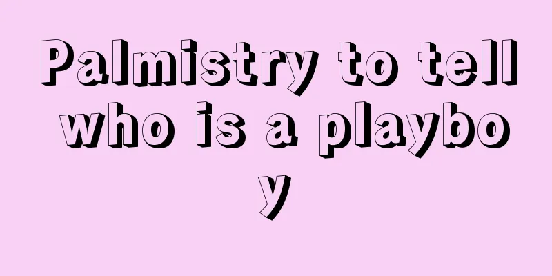 Palmistry to tell who is a playboy