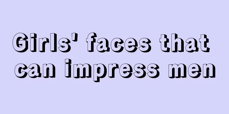 Girls' faces that can impress men