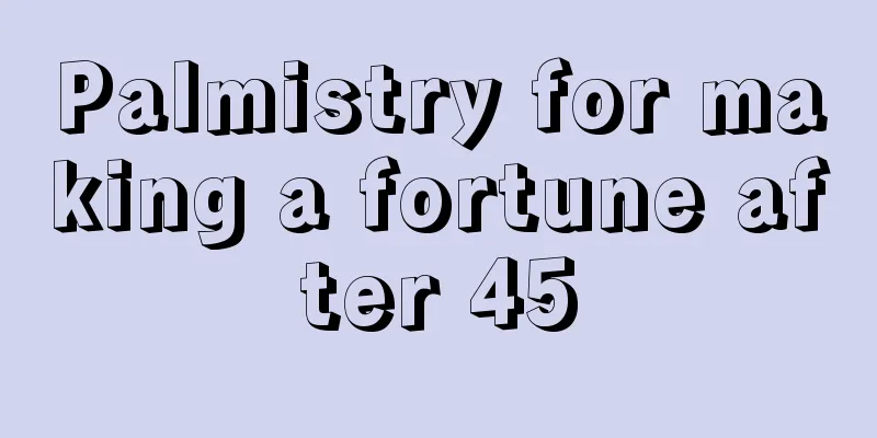 Palmistry for making a fortune after 45
