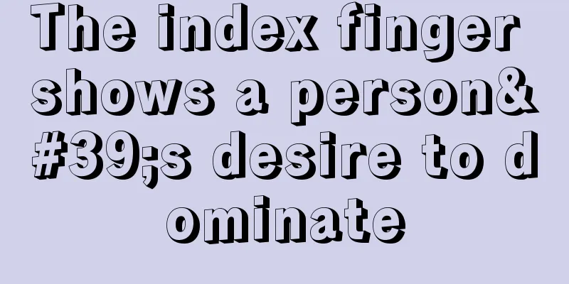 The index finger shows a person's desire to dominate